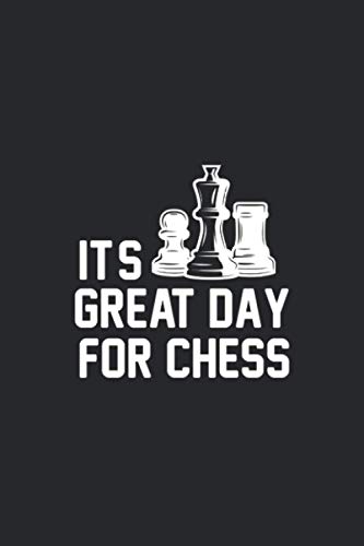 Its Great Day for Chess: Chess Record Log Book Journal With Note a 120 Pages,6x9,soft Cover,Matte Finish