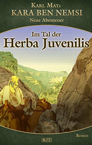 Kara Ben Nemsi - Neue Abenteuer 19: Im Tal der Herba Juvenilis (German Edition)