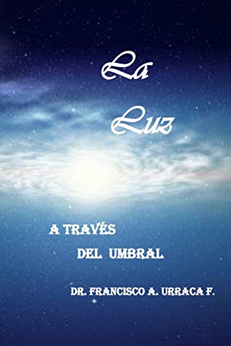 LA LUZ: A TRAVES DEL UMBRAL