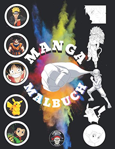 Manga Malbuch: Anime Malbuch +200 Charakterillustrationen aus dem 5 Berühmten Anime & Manga ( NARUTO + DRAGONBALL + POKÉMON + ONE PIECE + HUNTER X HUNTER )
