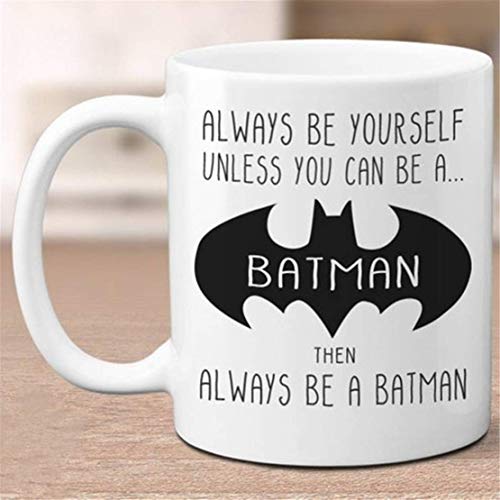 N / A Sea Siempre Usted Mismo a Menos Que Pueda ser un Batman, Entonces Sea Siempre una Taza de Batman, Taza de Batman, Taza de café de Batman, Taza del día del Padre, Regalo para papá