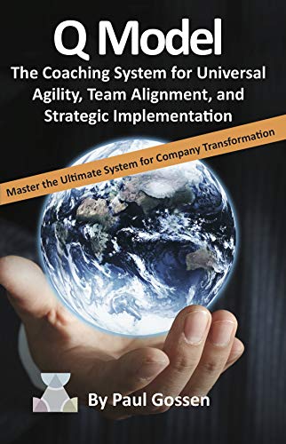 Q Model: The Coaching System for Universal  Agility, Team Alignment, and  Strategic Implementation (English Edition)