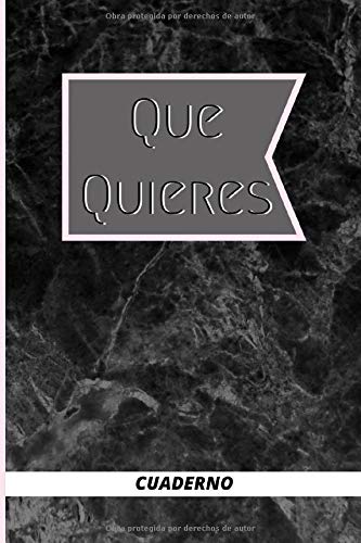 Que Quieres , CUADERNO: Regalo especial para los amigos- Regalo para nuestros mejores amigos- Cuaderno original y elegante- Cuaderno negro ... para ... rayado horizontal 6 x 9 pulgadas