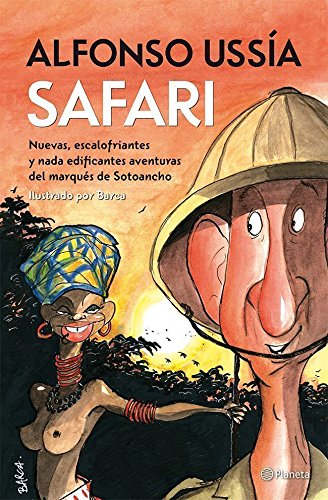 Safari: Nuevas, escalofriantes y nada edificantes aventuras del marqués de Sotoancho ((Fuera de colección))