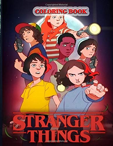 Stranger Things Coloring Book: Over 50 Coloring Book For Kids of All Ages