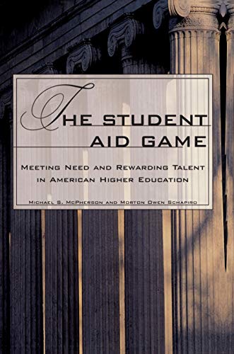 The Student Aid Game: Meeting Need and Rewarding Talent in American Higher Education (The William G. Bowen Series Book 120) (English Edition)