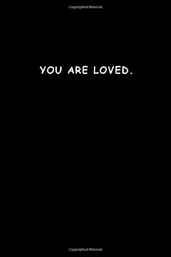 you are loved.: Lined Notebook - journal (6 - 9) - 110 Pages - Matte notebook