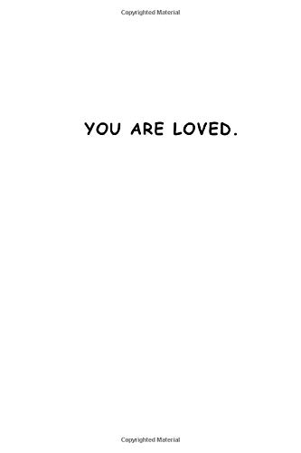 you are loved.: Lined Notebook - journal (6 - 9) - 110 Pages - Matte notebook