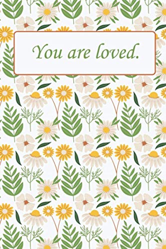 You are loved.: Lined Notebook Journal, Motivational Notebook - 120 Pages - Large (6 x 9 inches)