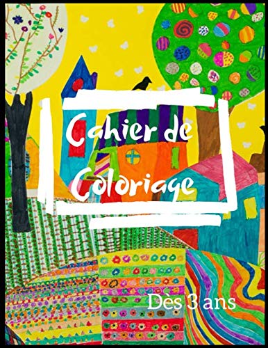 Cahier de Coloriage  Dès 3 ans: Livre de coloriage pour faire plusieurs modèles de dessins / dès 3 ans / 60 pages / colorie sans déborder