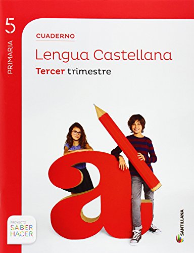 CUADERNO LENGUA 5 PRIMARIA 3 TRIM SABER HACER - 9788468014579