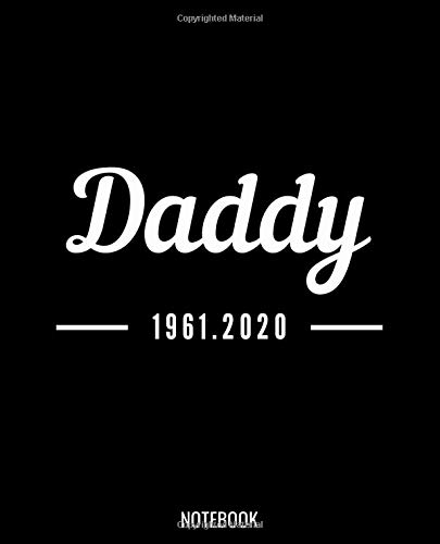 DADDY 1961.2020.: Lined notebook: 150 pages 7.5x9.25 inches. Daily Planner Journal 2020-2021/Journal For Women/Men/Boss/Coworkers/Colleagues/Students, ... Secret. For capturing your very best ideas.