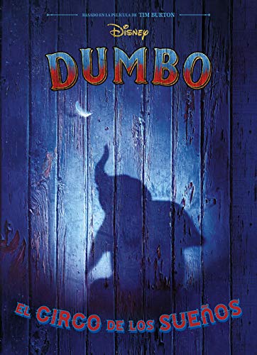 Dumbo. El circo de los sueños: La novela (Disney. Otras propiedades)