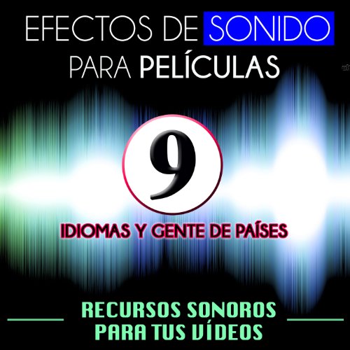 Efectos de Sonido para Películas. Recursos Sonoros para Tus Videos Vol. 9 Idiomas y Gente de Países