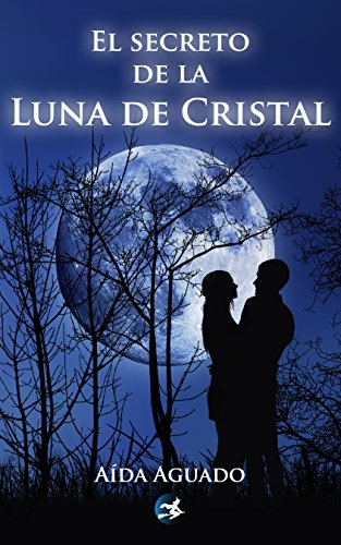 El secreto de la luna de cristal (Saga La luna de cristal nº 1)