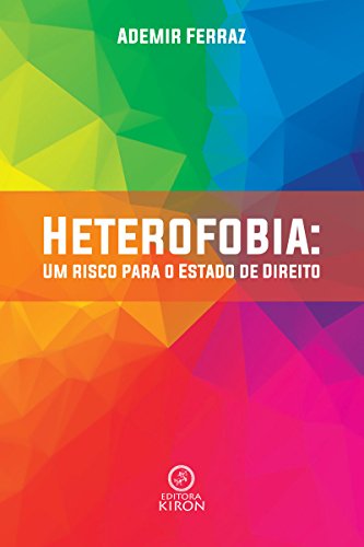 Heterofobia: um risco para o estado de direito (Portuguese Edition)