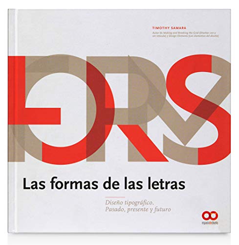 Las formas de las letras: Diseño tipográfico. Pasado, presente y futuro (Espacio De Diseño)