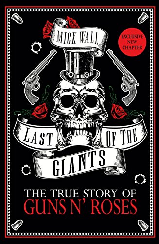 Last of the Giants: The True Story of Guns N' Roses (English Edition)