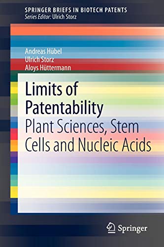 Limits of Patentability: Plant Sciences, Stem Cells and Nucleic Acids (SpringerBriefs in Biotech Patents)