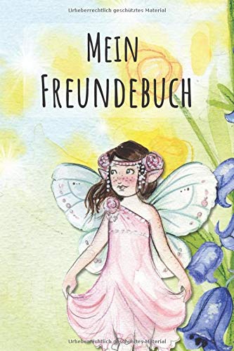 Mein Freundebuch: Freundschaftsbuch für Kinder zum Ausfüllen und Eintragen | Für bis zu 49 Freunde | DIN A5+ | Geschenkidee | Motiv Fee