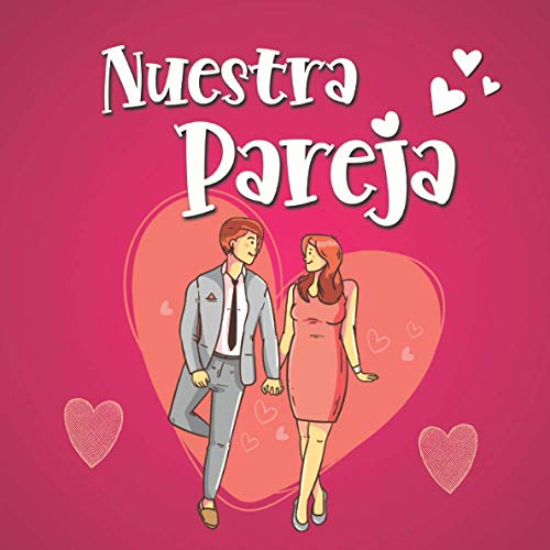 Nuestra Pareja: libro de pareja a rellenar para cuidar su relación amorosa - Aniversario de boda, San Valentín - Cupones para rellenar