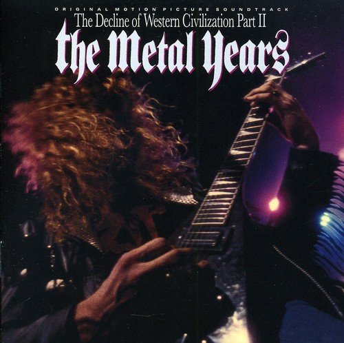 Original Motion Picture Soundtrack The Decline Of Western Civilization Part II, The Metal Years