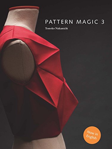 Pattern Magic 3: The Latest Addition to the Cult Japanese Pattern Magic Series (Dress-Making, Pattern Design, Sewing, Fashion)