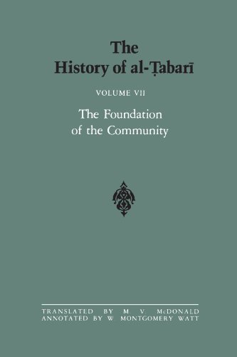 The History of al-Tabari Vol. 7: The Foundation of the Community: Muhammad At Al-Madina A.D. 622-626/Hijrah-4 A.H.: 007 (SUNY series in Near Eastern Studies)