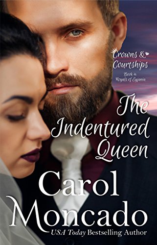 The Indentured Queen: Contemporary Christian Romance (Crowns & Courtships Book 4) (English Edition)