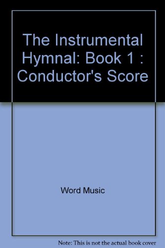 The Instrumental Hymnal: Book 1 : Conductor's Score