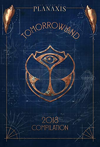 TOMORROWLAND 2018 - THE STORY OF PLANAXIS (MIXED BY ARMIN VAN BUUREN, AXWELL, DIMITRI VEGAS & LIKE M