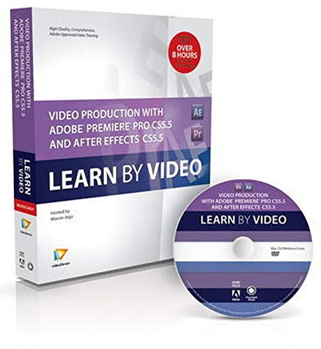 Video Production with Adobe Premiere Pro CS5.5 and After Effects CS5.5: Learn by Video