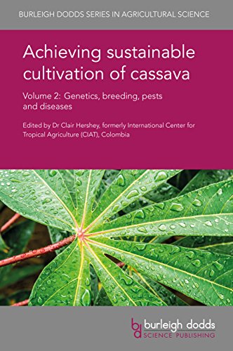 Achieving sustainable cultivation of cassava Volume 2: Genetics, breeding, pests and diseases (Burleigh Dodds Series in Agricultural Science Book 21) (English Edition)