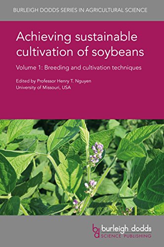 Achieving sustainable cultivation of soybeans Volume 1: Breeding and cultivation techniques (Burleigh Dodds Series in Agricultural Science Book 29) (English Edition)