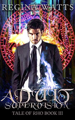 Adult Supervision: Tale of Rho (An Erotic Paranormal Reverse Harem) Book III (English Edition)