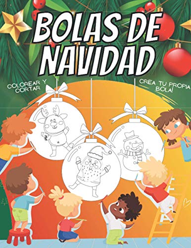 Bolas de Navidad - ¡Crea Tu Propia Bola! - Colorear y Cortar: Libro De Actividades Divertidas Para Colorear Para Niños - Cómo Dibujar Sus Primeros ... Adornos Del árbol De Navidad Del Bebé