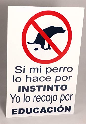 Cartel 30x20 cm Si mi perro lo hace por instinto, yo lo recojo por educación Chapa de hierro 0.6 mm grosor