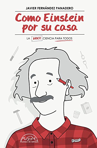 Como Einstein por su casa: La Ciencia para Todos: 248 (Voces / Ensayo)