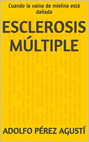 Esclerosis múltiple: Cuando la vaina de mielina está dañada (Tratamiento natural nº 26)