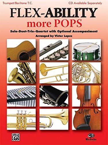 Flex-Ability More Pops -- Solo-Duet-Trio-Quartet with Optional Accompaniment: Trumpet/Baritone T.C. (Flex-Ability Series) by Victor L??pez (2008-04-01)