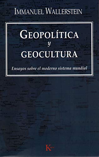 Geopolítica y geocultura: Ensayos sobre el moderno sistema mundial