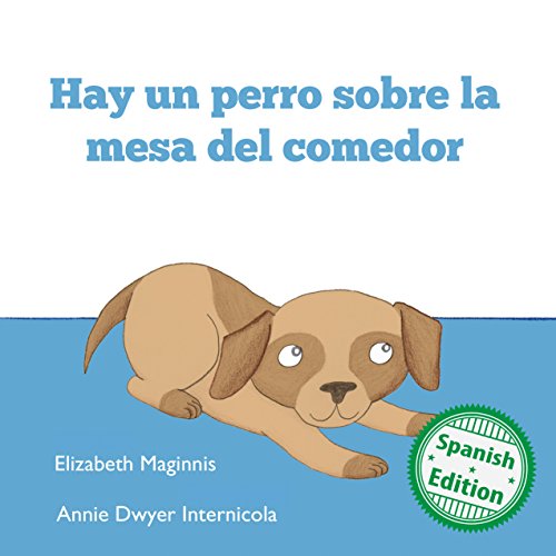 Hay un perro sobre la mesa del comedor (Xist Kids Spanish Books) (English Edition)