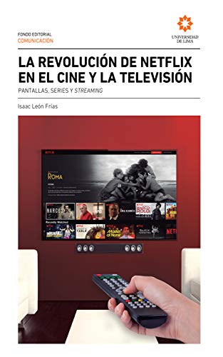 La revolución de Netflix en el cine y la televisión: Pantallas, series y streaming