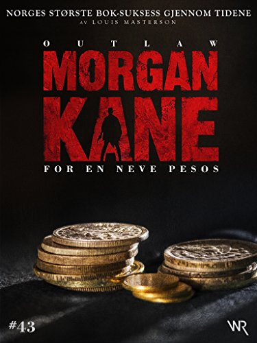 Morgan Kane 43: For en Neve Pesos: Bok 43 av 83 (Norwegian Edition)