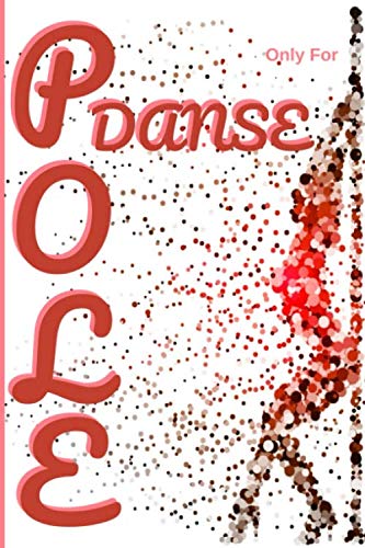 Pole Dance | Comment J'ai progressé |: Danse |100 pages |Planifiez vos Figures | Trick |Inversion |Spin |Transition | Floorwork |15 X 21 cm  Format | ... Professeur Eleve | Commentez vos Seances |