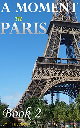 Travel Photography: A Moment in Paris Book 2 (K Traveler) (English Edition)