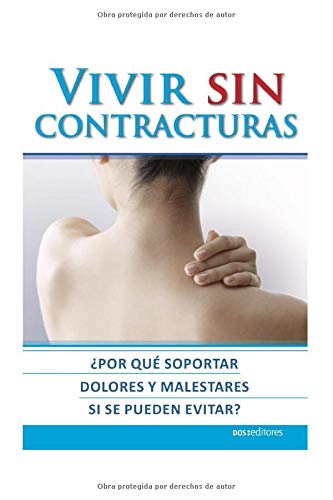 VIVIR SIN CONTRACTURAS: ¿por qué soportar dolores y malestares si se pueden evitar?