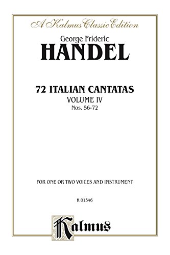 72 Italian Cantatas for Soprano or Alto, Volume IV, Nos. 56-72: Vocal Collection (Miniature Score) (Kalmus Edition) (English Edition)