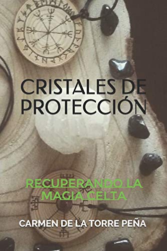 Cristales de protección: Recuperando la magia celta