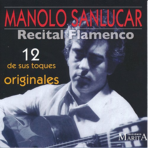 Recital Flamenco. 12 de Sus Toques Originales